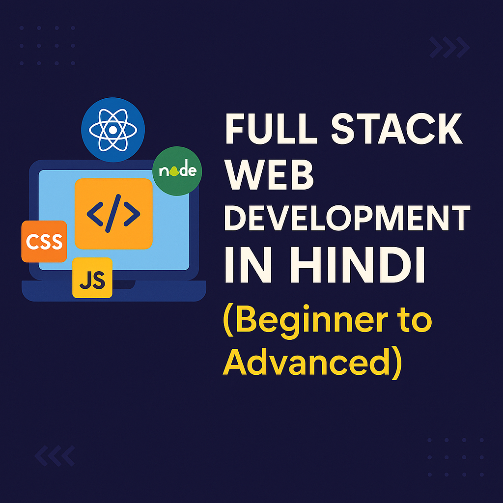 Full Stack Web Development in Hindi Duration- 6 Months