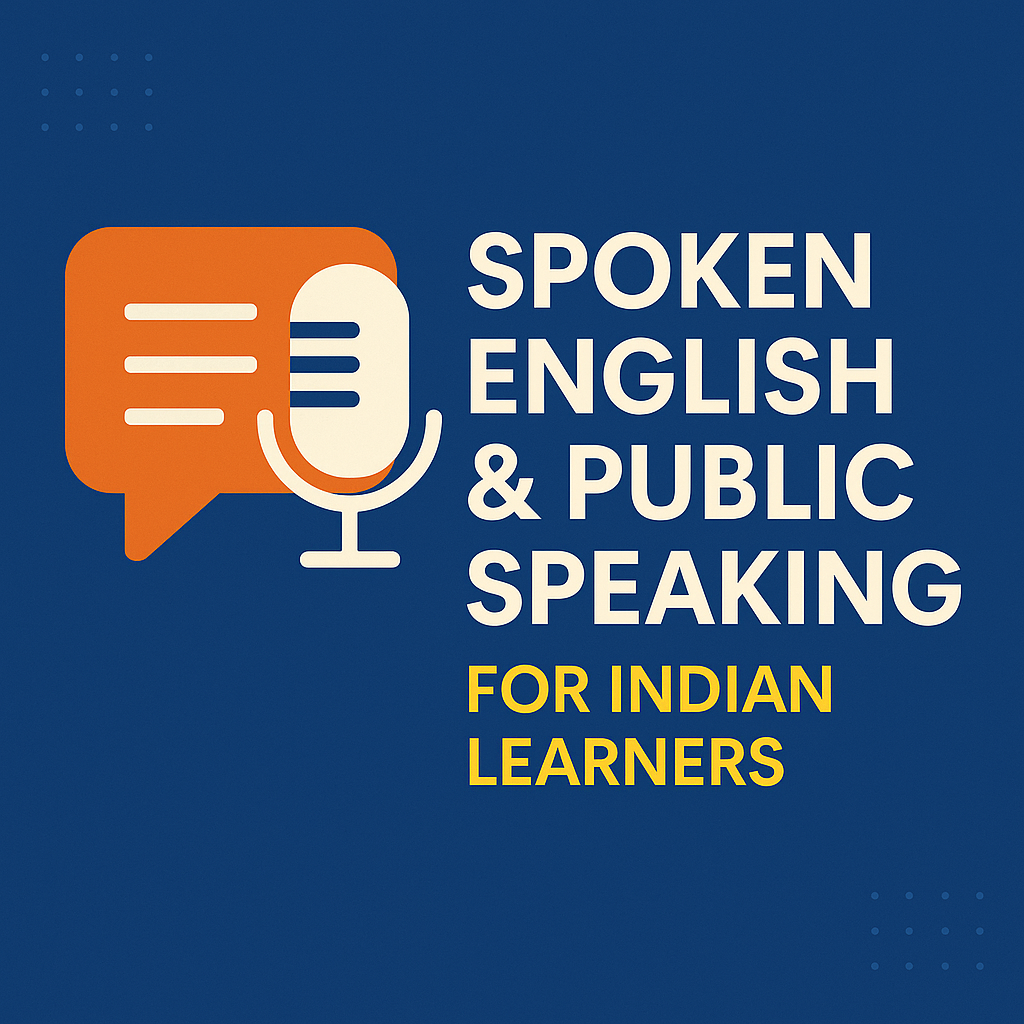 Spoken English & Public Speaking for Indian Learners Duration- 3 Month